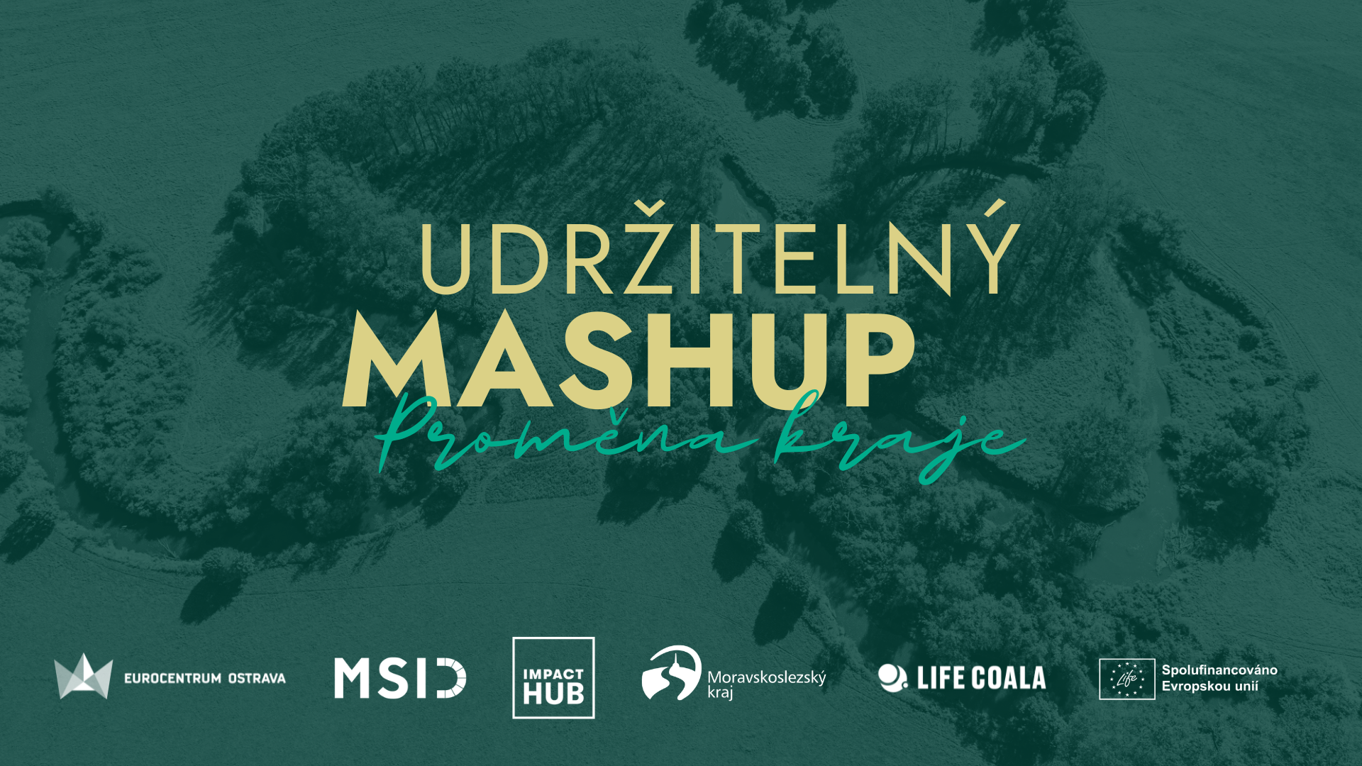 UDRZITELNYmashup 1 | UDRŽITELNÝ MASHUP: Proměna kraje